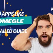 Top 10 Apps like Omegle - A Detailed Guide for 2023