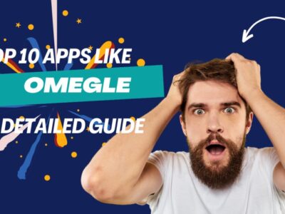 Top 10 Apps like Omegle - A Detailed Guide for 2023